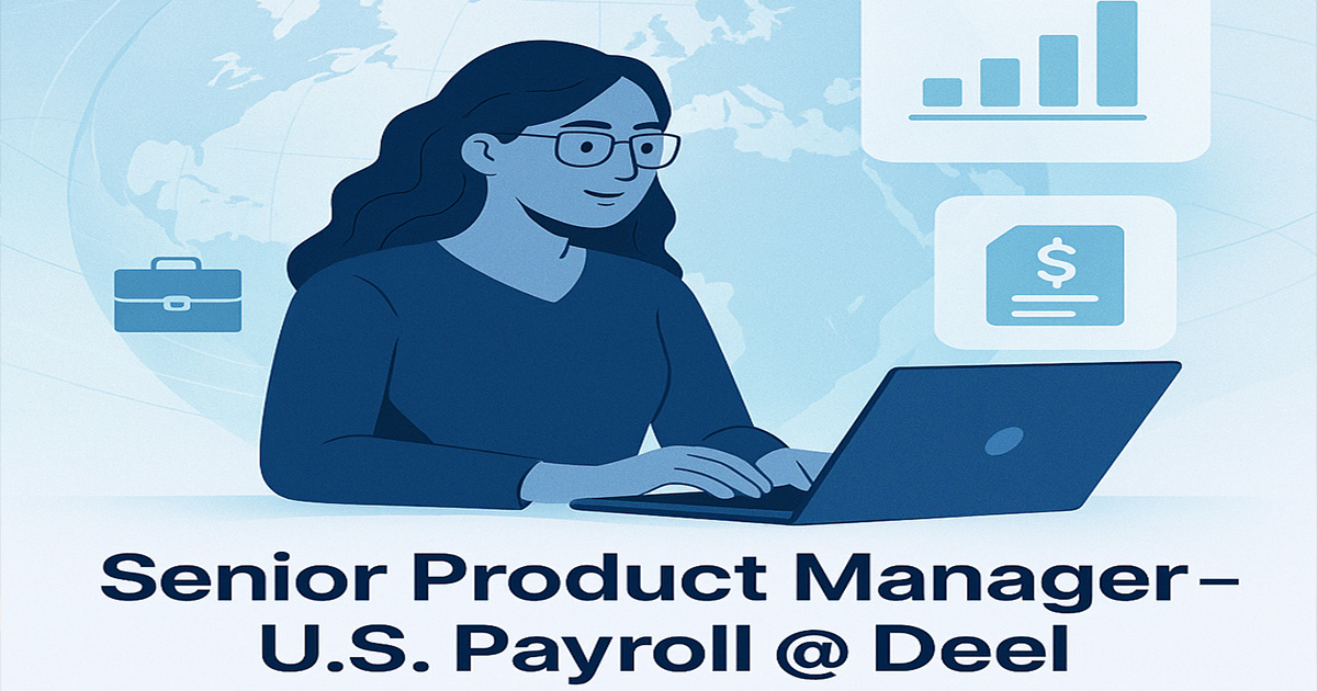 Join Deel as a Senior Product Manager US Payroll Platform